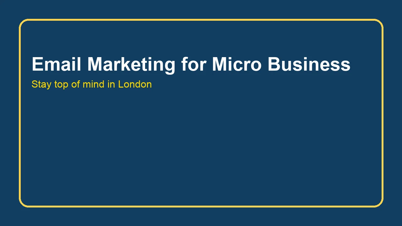 How Email Marketing Keeps a Micro Business in London Top of Mind